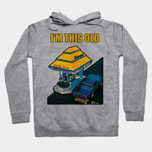 I’M THIS OLD Hoodie